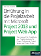 Einführung in die Projektarbeit mit Microsoft Project 2013 und Project Web App