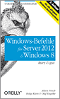 Windows-Befehle für Server 2012 &  Windows 8 kurz & gut
