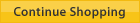 Continue Shopping